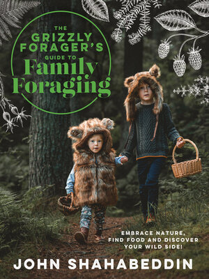 cover image of The Grizzly Forager's Guide to Family Foraging